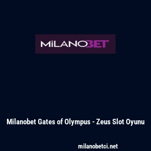 Milanobet Gates of Olympus - Zeus Slot Oyunu