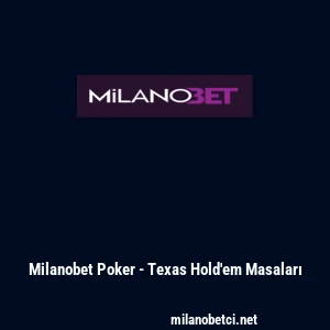 Milanobet Poker - Texas Hold'em Masaları