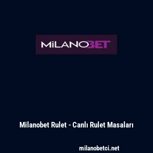 Milanobet Rulet - Canlı Rulet Masaları